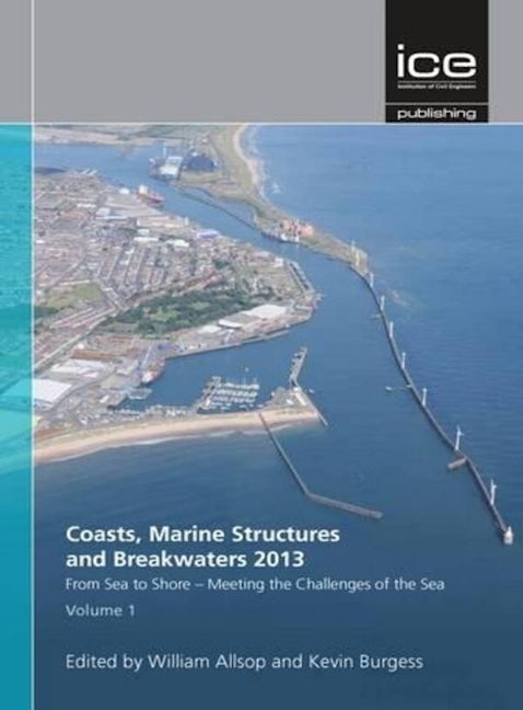 Book cover image for Coasts, Marine Structures and Breakwaters 2013: From Sea to Shore - Meeting the Challenges of the Sea ISBN: 9780727759757
